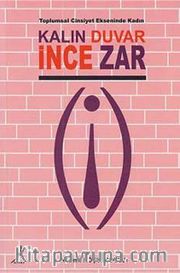 Kalın Duvar İnce Zar <br /> Toplumsal Cinsiyet Ekseninde Kadın