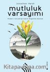 Mutluluk Varsayımı : Modern Gerçekliği (Ciltli)