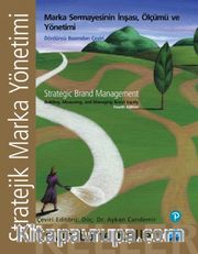 Stratejik Marka Yönetimi <br /> İnşası, Ölçümü ve Marka Sermayesinin Yönetimi
