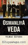 Osmanlıya Veda (1808-1923)