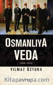 Osmanlıya Veda (1808-1923)