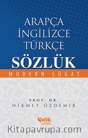 Arapça-İngilizce-Türkçe Sözlük <br /> Modern Lügat
