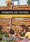 Türkiye'de Tütün & Reji'den Tekel'e Tekel'den Bugüne
