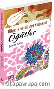 Bilgelik ve Hikmet Yolcusuna Öğütler