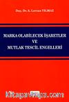 Marka Olabilecek İşaretler ve Mutlak Tescil Engelleri