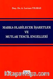 Marka Olabilecek İşaretler ve Mutlak Tescil Engelleri