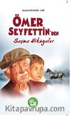 Ömer Seyfettin'den Seçmeler