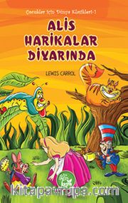 Alis Harikalar Diyarında / Çocuklar İçin Klasikleri -1