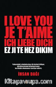 I Love You Je Taime Ich Liebe Dich Ez Ji Te Hez Dikim