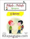 Pikolo ile Felsefe Öğreniyorum / O Benim