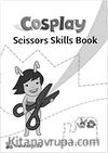 Cosplay Scissors Skills Book - Okul Öncesi Kesme Becerileri