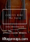 Zamanın Ruhu: İki Yüzlü & Yaylı Orkestra İçin