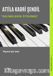 Kelimelerin Ötesinde / Piyano İçin Solo