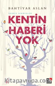 Sessiz Hikayeler Kentin Haberi Yok