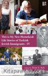 This is My New Homeland: Life Stories of Turkish Jewish Immigrants - IV