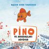 Pino ve Arkadaşları Büyüyor