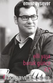 Elli Yaşa Buruk Günce 47