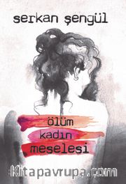 Ölüm Kadın Meselesi