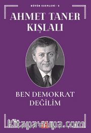 Ben Demokrat Değilim / Bütün Eserleri 5