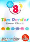 8. Sınıf Tüm Dersler Konu Kitabı
