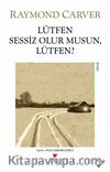Lütfen Sessiz Olur Musun, Lütfen?