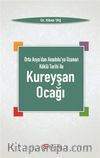 Orta Asya’dan Anadolu’ya Uzanan Köklü Tarih İle Kureyşan Ocağı