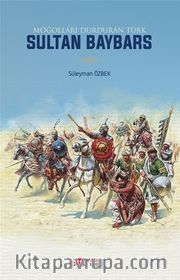 Moğolları Durduran Türk Sultan Baybars 