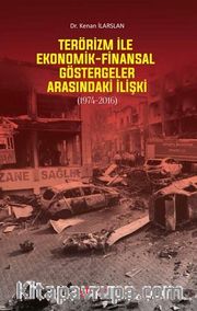 Terörizm İle Ekonomik-Finansal Göstergeler Arasındaki İlişki