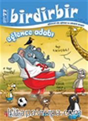 Birdirbir Dergisi Sayı:77 / Eğlence Adabı