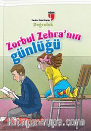 Doğruluk / Zorbul Zehra'nın Günlüğü