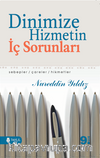 Dinimize Hizmetin İç Sorunları & Sebepler Çareler Hikmetler