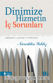 Dinimize Hizmetin İç Sorunları <br /> Sebepler Çareler Hikmetler