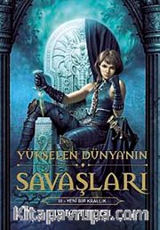 Yeni Bir Krallık / Yükselen Dünya'nın Savaşları -3