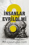 İnsanlar Evrildi mi ?
