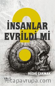 İnsanlar Evrildi mi ?
