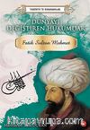 Fatih Sultan Mehmet Dünyayı Değiştiren Hükümdar 