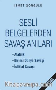 Sesli Belgelerden Savaş Anıları