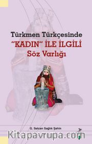 Türkmen Türkçesinde Kadın ile İlgili Söz Varlığı