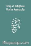 Kitap ve Kütüphane Üzerine Konuşmalar