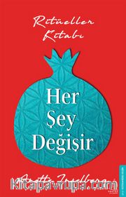 Her Şey Değişir <br /> Ritüeller Kitabı