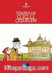 İstanbulu Tanıyorum Serisi 4 / İstanbulun Süslü Çeşmeleri