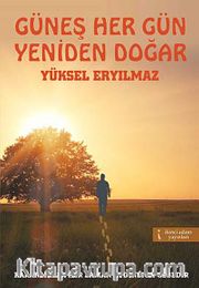 Güneş Her Gün Yeniden Doğar