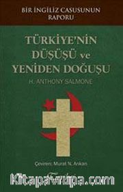 Bir İngiliz Casusunun Raporu : Türkiye'nin Düşüşü ve Yeniden Doğuşu