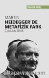 Martin Heidegger'de Metafizik Fark (Çoklukta Birlik)