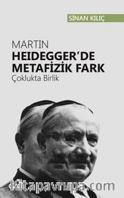 Martin Heidegger'de Metafizik Fark (Çoklukta Birlik)