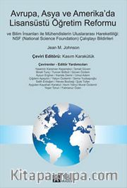 Avrupa, Asya ve Amerikada Lisansüstü Öğretim Reformu ve İlim İnsanları ile Mühendislerin Uluslararası Hareketliliği : NSF (National Science Foundation) Çalıştayı Bildirileri
