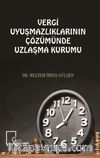 Vergi Uyuşmazlıklarının Çözümünde Uzlaşma Kurumu