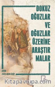 Dokuz Oğuzlar ve Oğuzlar Üzerine Araştırmalar