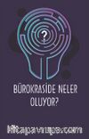 Bürokraside Neler Oluyor ?