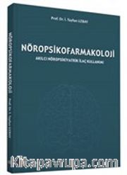 Nöropsikofarmakoloji <br /> Akılcı Nöropsikiyatrik İlaç Kullanımı
